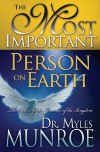 The most important person on earth by Myles Munroe