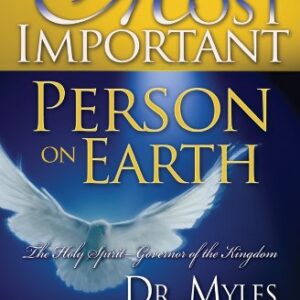 The most important person on earth by Myles Munroe
