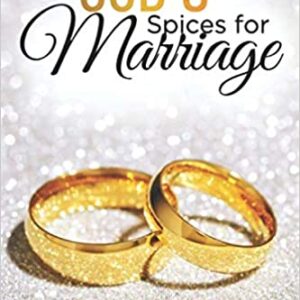 God's spices for marriage book by Pastor Selgelia Aggrey-Solomon