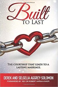 Built to last by Pastor Derek and Selgelia Aggrey Solomon